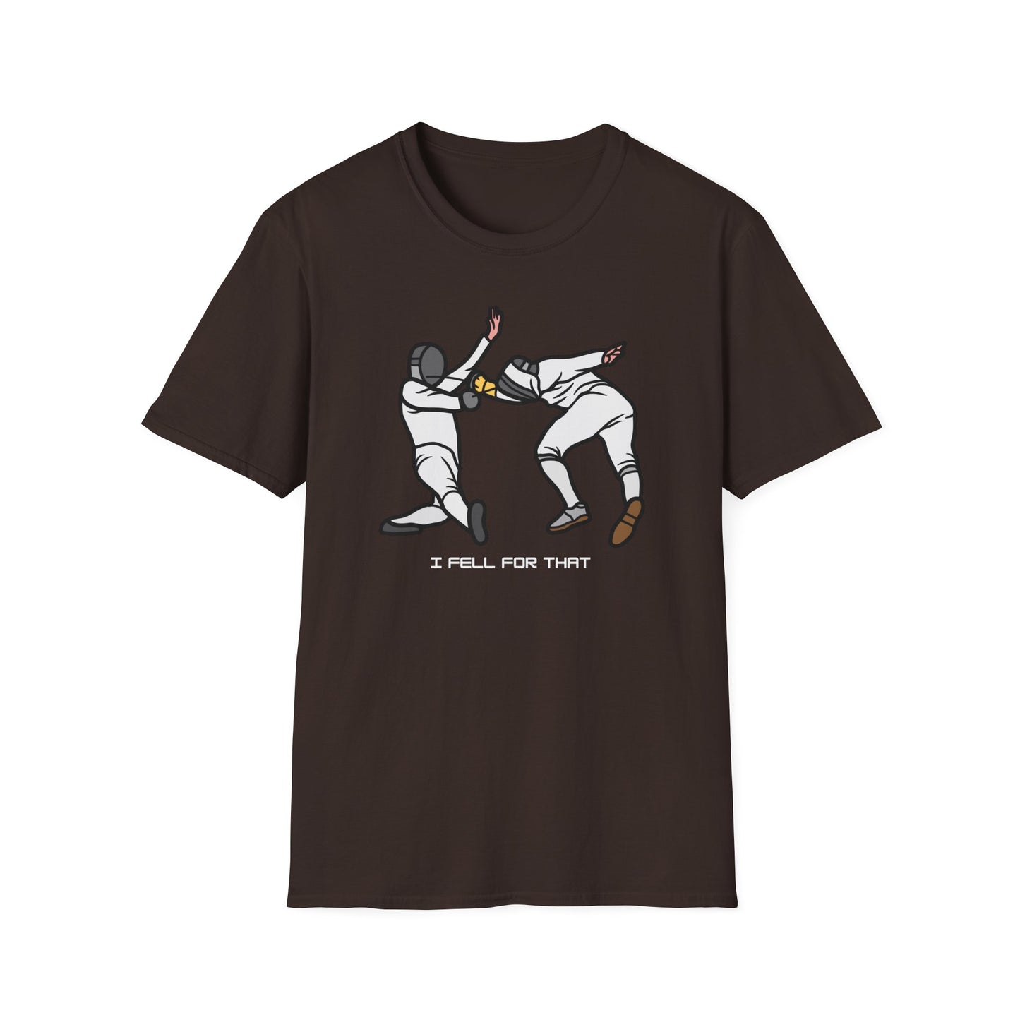 I Fell for that unisex T-Shirt