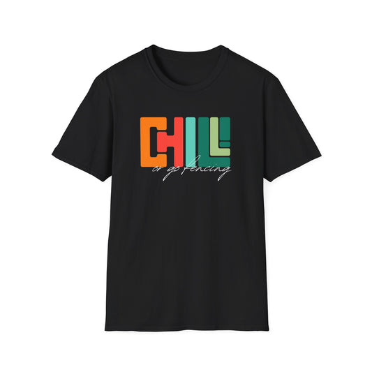 Chill or go Fencing T-Shirt