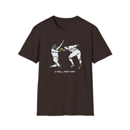 I Fell for that unisex T-Shirt