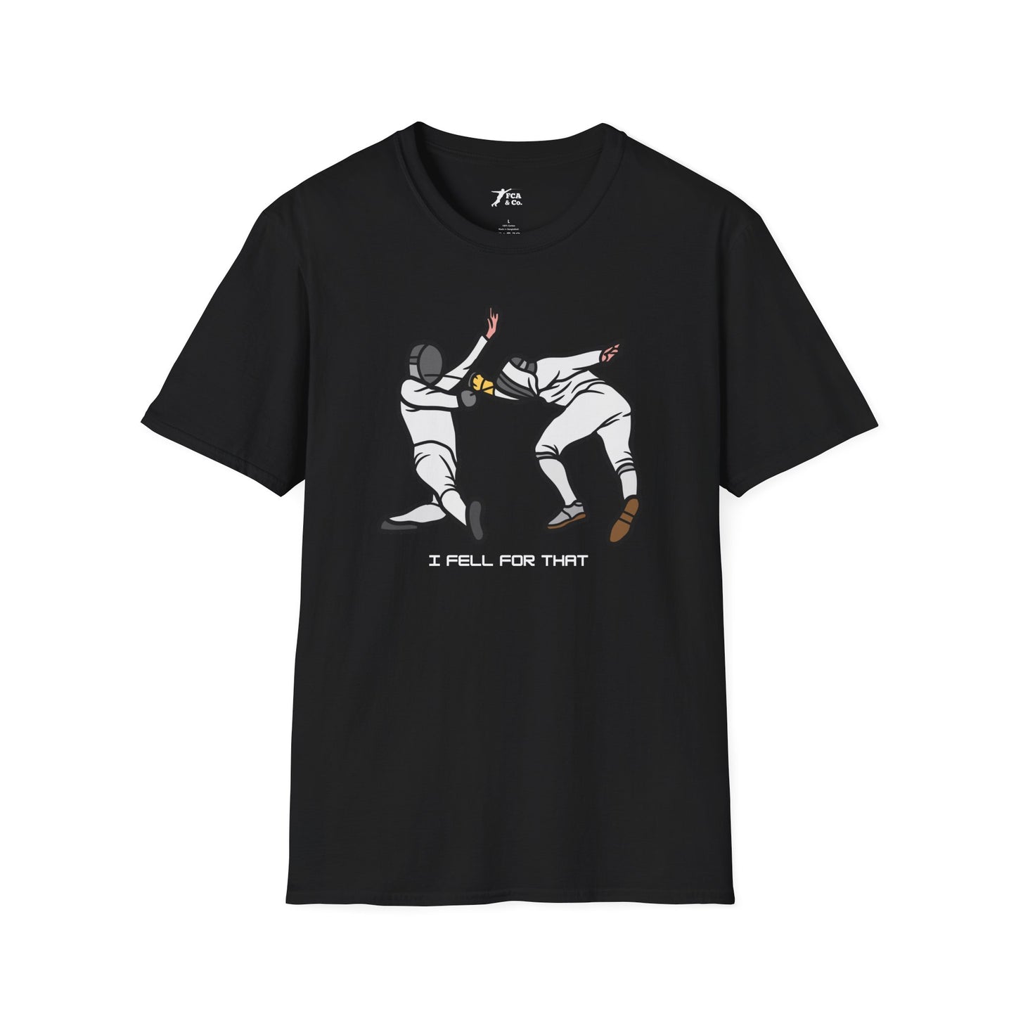 Fencers: "I Fell for that" unisex T-Shirt